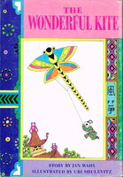 THE WONDERFUL KITE by Wahl, Jan (illustrated by Uri Shulevitz)
