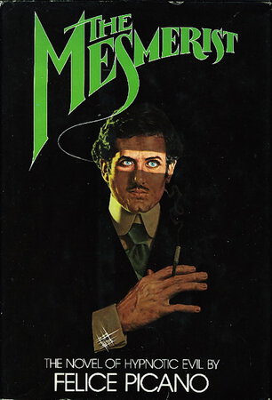 THE MESMERIST by Picano, Felice