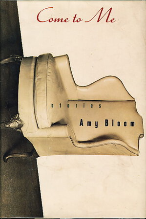 COME TO ME: Stories by Bloom, Amy