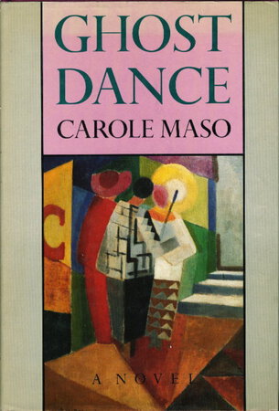 GHOST DANCE. by Maso, Carole.