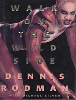 WALK ON THE WILD SIDE. by Rodman, Dennis with Michael Silver.