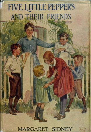 FIVE LITTLE PEPPERS AND THEIR FRIENDS. by Sidney, Margaret (pen name of Harriet Mulford Stone Lothrop, 1844-1924) .
