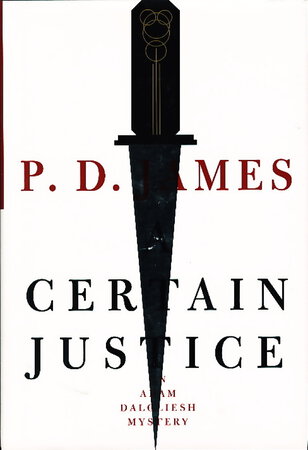 A CERTAIN JUSTICE. by James, P. D.