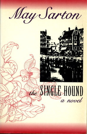 THE SINGLE HOUND. by Sarton, May.