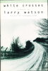 Another image of WHITE CROSSES. by Watson, Larry