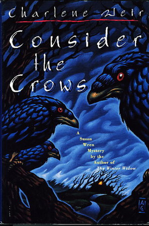 CONSIDER THE CROWS. by Weir, Charlene.