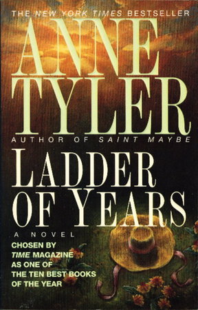 LADDER OF YEARS. by Tyler, Anne.
