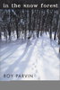 Another image of IN THE SNOW FOREST: Three Novellas. by Parvin, Roy.
