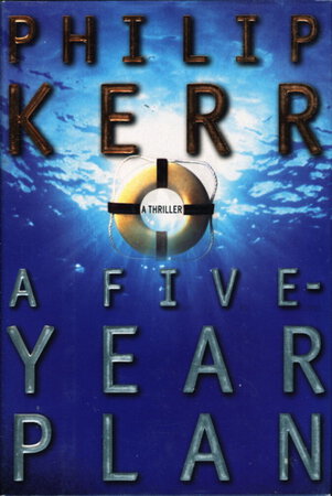 A FIVE-YEAR PLAN. by Kerr, Philip.