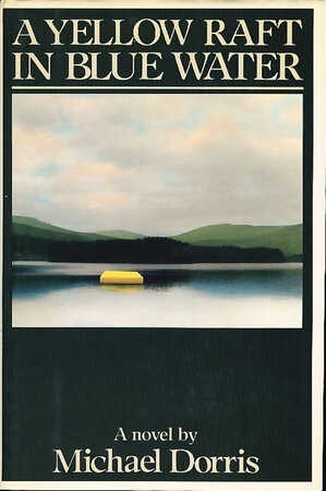 A YELLOW RAFT IN BLUE WATER. by Dorris, Michael