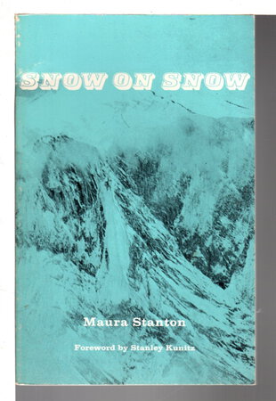 SNOW ON SNOW. by Stanton, Maura. (foreword by Stanley Kunitz.)