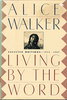 Another image of LIVING BY THE WORD, Selected Writings 1973-1987 by Walker, Alice
