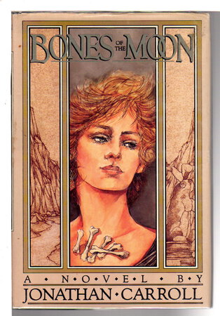 BONES OF THE MOON. by Carroll, Jonathan.