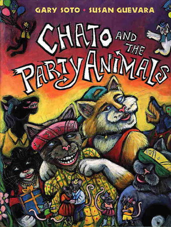 CHATO AND THE PARTY ANIMALS. by Soto, Gary Soto (illustrated by Susan Guevara)