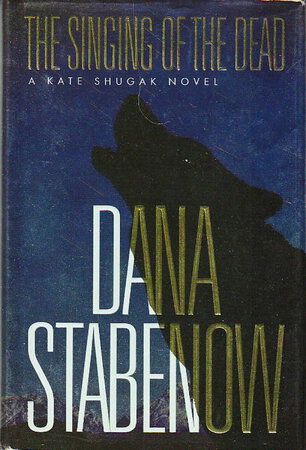 THE SINGING OF THE DEAD. by Stabenow, Dana.