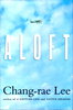 Another image of ALOFT. by Lee, Chang-Rae.