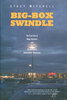 Another image of BIG BOX SWINDLE: The True Cost of Mega-Retailers and the Fight for America's Independent Businesses. by Mitchell, Stacy.
