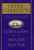 Another image of LORD JOHN AND THE PRIVATE MATTER. by Gabaldon, Diana