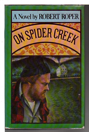 ON SPIDER CREEK. by Roper, Robert.