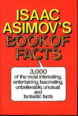 ISAAC ASIMOV'S BOOK OF FACTS. by Asimov, Isaac