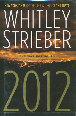 2012: The War for Souls. by Strieber, Whitley