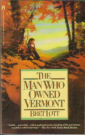 THE MAN WHO OWNED VERMONT. by Lott, Bret.