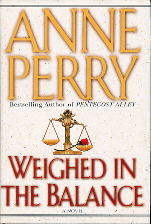 WEIGHED IN THE BALANCE. by Perry, Anne.