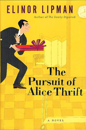 THE PURSUIT OF ALICE THRIFT. by Lipman, Elinor.