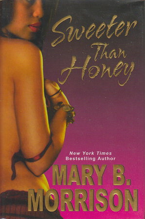 SWEETER THAN HONEY. by Morrison, Mary B.