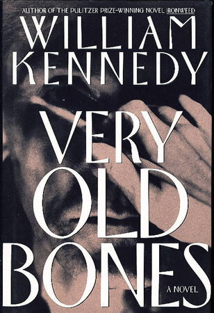 VERY OLD BONES. by Kennedy, William