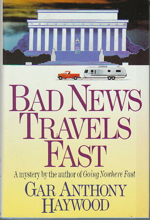 BAD NEWS TRAVELS FAST. by Haywood, Gar Anthony.
