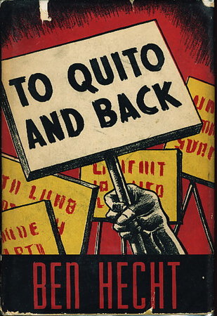 TO QUITO AND BACK. by Hecht, Ben.