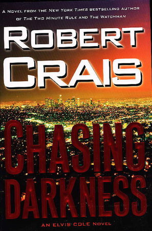 CHASING DARKNESS. by Crais, Robert.