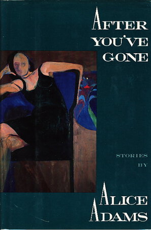 AFTER YOU'VE GONE. by Adams, Alice.