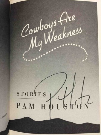 COWBOYS ARE MY WEAKNESS: Stories. by Houston, Pam.
