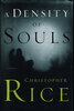 Another image of A DENSITY OF SOULS. by Rice, Christopher.