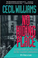 NO HIDING PLACE: Empowerment and Recovery for Our Troubled Communities. by Williams, Cecil B. (with Rebecca Laird.)