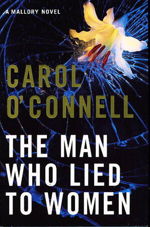 THE MAN WHO LIED TO WOMEN. by O'Connell, Carol.