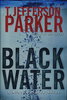 Another image of BLACK WATER. by Parker, T. Jefferson.