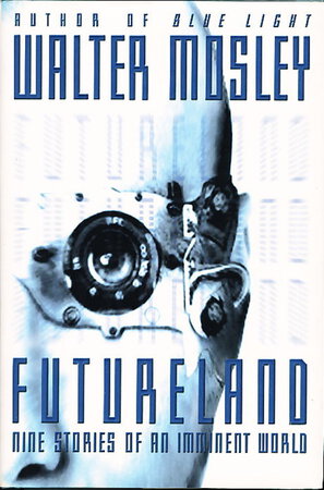 FUTURELAND. by Mosley, Walter.