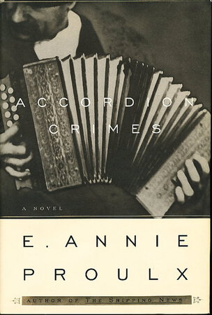 ACCORDION CRIMES. by Proulx, Annie.