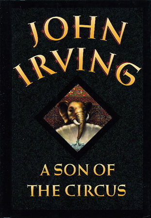 A SON OF THE CIRCUS, by Irving, John.