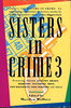 Another image of SISTERS IN CRIME 3. by [Anthology - signed] Paretsky, Sara, and Chelsea Quinn Yarbro, signed. Roberts, Gillian, Susan Trott and others, contributors. Wallace, Marilyn, editor.