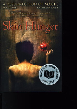 SKIN HUNGER: A Resurrection of Magic, Book One. by Duey, Kathleen.