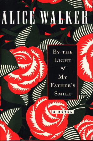 BY THE LIGHT OF MY FATHER'S SMILE. by Walker, Alice.