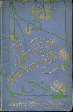 ISLAND OF ENCHANTMENT. by Forman, Justus Miles; illustrated by Howard Pyle