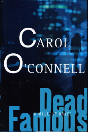 DEAD FAMOUS. by O'Connell, Carol.