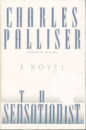 THE SENSATIONIST by Palliser, Charles