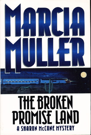 THE BROKEN PROMISE LAND by Muller, Marcia.