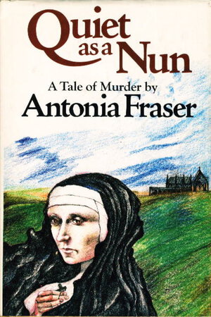 QUIET AS A NUN. by Fraser, Antonia.
